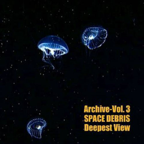 Space Debris - Archive Volume 3 - Deepest View