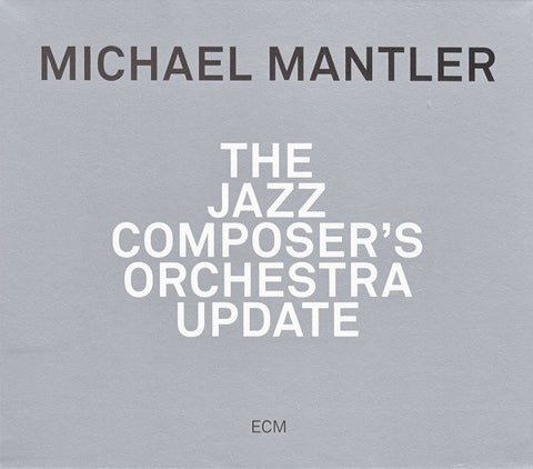 Michael Mantler, - The Jazz Composer's Orchestra Update