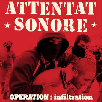 Attentat Sonore - Operation : Infiltration