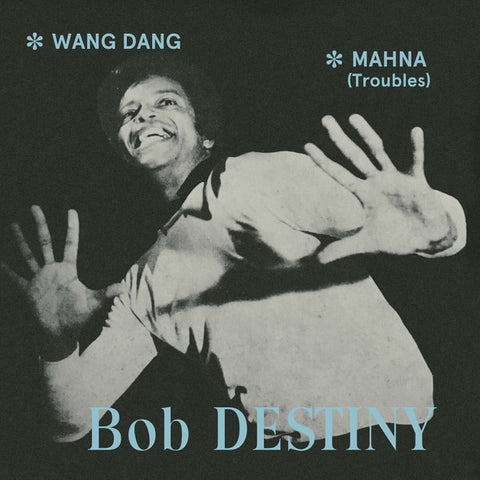 Bob Destiny - Wang Dang / Manha (Troubles)