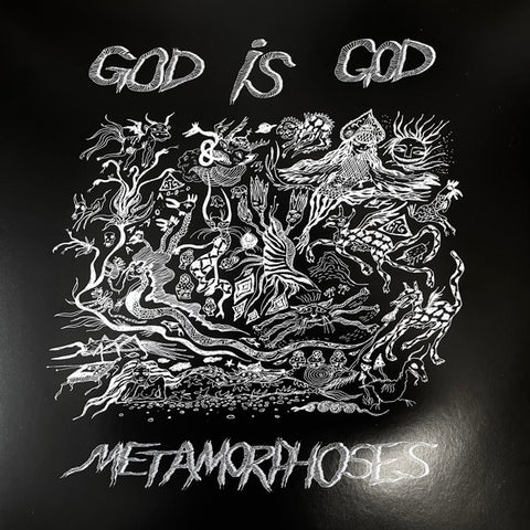 God is God - Metamorphoses