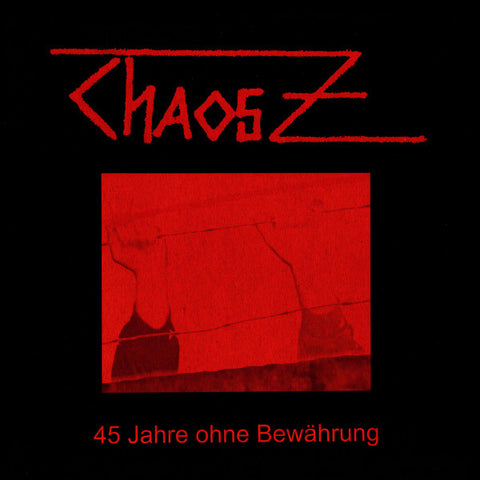 Chaos Z - 45 Jahre Ohne Bewährung