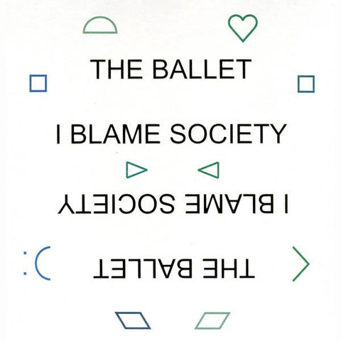 The Ballet - I Blame Society