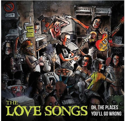 The Love Songs - Oh, The Places You'll Go Wrong