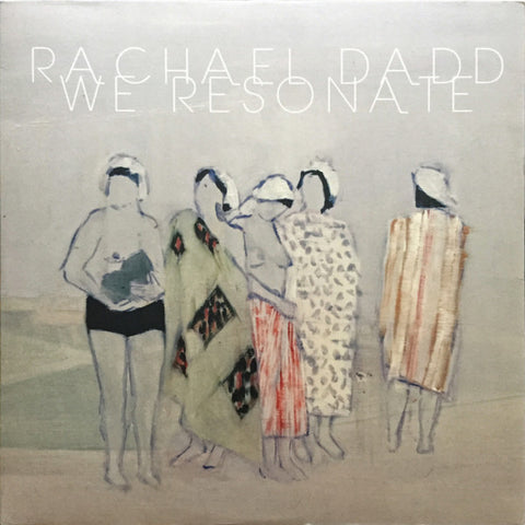 Rachael Dadd - We Resonate