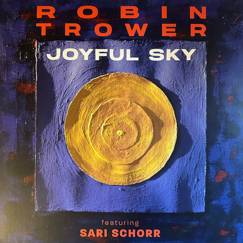 Robin Trower Featuring Sari Schorr - Joyful Sky