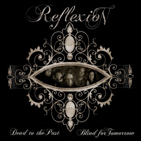 Reflexion - Dead To The Past, Blind For Tomorrow