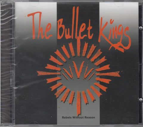 The Bullet Kings - Rebels Without Reason