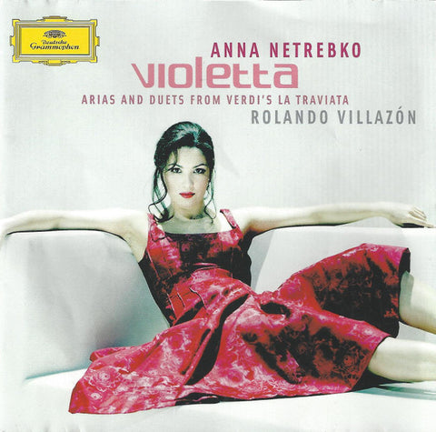 Anna Netrebko, Rolando Villazón, Verdi - Violetta - Arias And Duets From Verdi's La Traviata