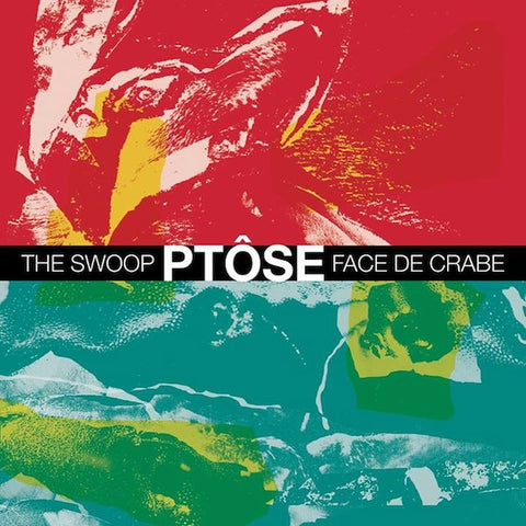 Ptôse - The Swoop / Face De Crabe
