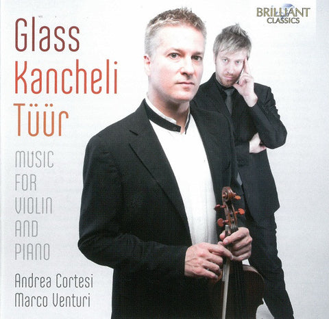 Glass, Kancheli, Tüür / Andrea Cortesi, Marco Venturi - Music For Violin And Piano