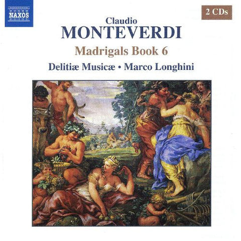 Claudio Monteverdi - Delitiæ Musicae, Marco Longhini - Madrigals Book 6