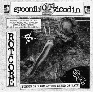 Spoonful Of Vicodin - Bursts Of Rage At The Speed Of Hate
