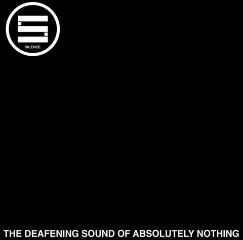 Silence(46) - The Deafening Sound Of Absolutely Nothing
