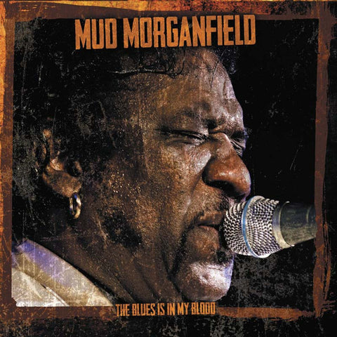 Mud Morganfield - The Blues Is In My Blood