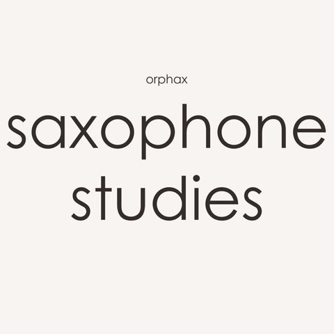 Orphax - Saxophone Studies