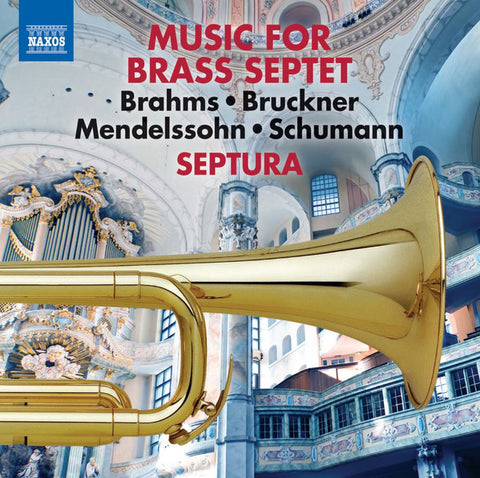 Brahms, Bruckner, Mendelssohn, Schumann, Septura - Music For Brass Septet