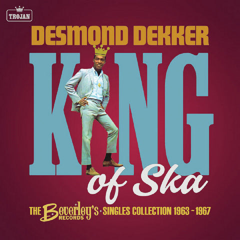 Desmond Dekker - King Of Ska (The Beverley's Records · Ska Singles Collection 1963-1967)