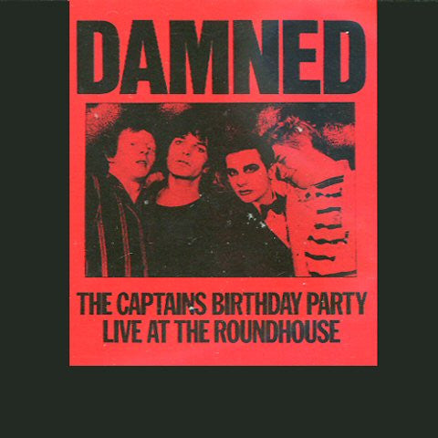 Damned - The Captains Birthday Party - Live At The Roundhouse