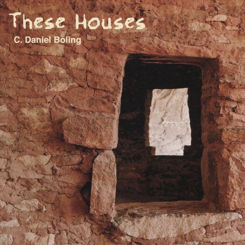 C. Daniel Boling - These Houses