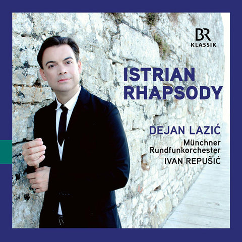 Dejan Lazić - Münchner Rundfunkorchester, Ivan Repušić - Istrian Rhapsody