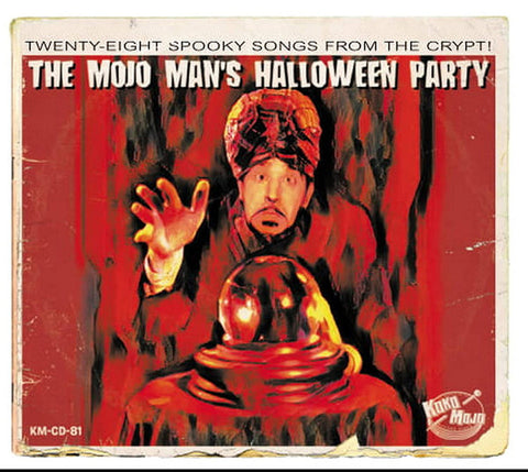 Various - The Mojo Man's Halloween Party (Twenty-Eight Spooky Songs From The Crypt!)
