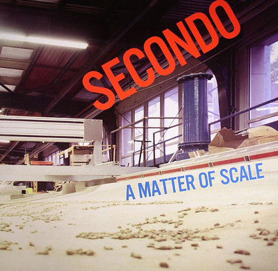 Secondo - A Matter Of Scale