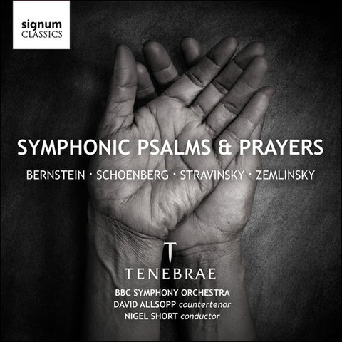 Bernstein, Schoenberg, Stravinsky, Zemlinsky, Tenebrae, BBC Symphony Orchestra, David Allsopp, Nigel Short - Symphonic Poems & Prayers