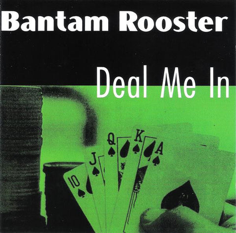 Bantam Rooster - Deal Me In