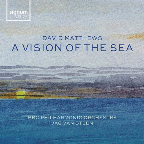 David Matthews - BBC Philharmonic Orchestra, Jac van Steen - A Vision Of The Sea
