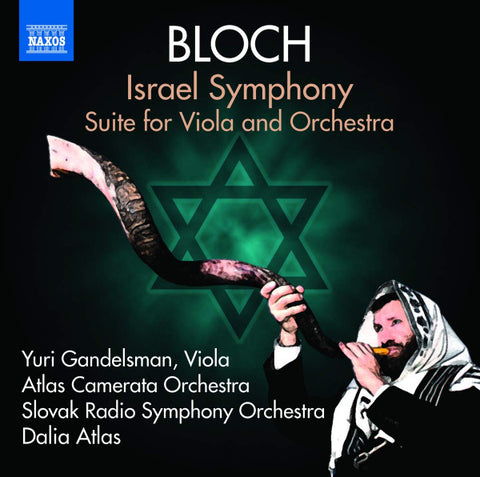 Ernest Bloch, Slovak Radio Symphony Orchestra, Atlas Camerata Orchestra, Dalia Atlas - Israel Symphony, Suite for Viola and Orchestra
