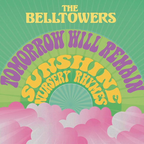 The Belltowers - Tomorrow Will Remain / Sunshine Nursery Rhymes