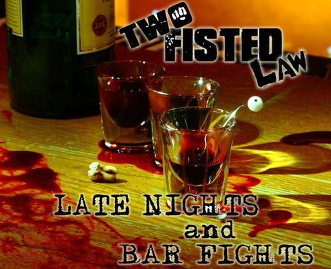 Two Fisted Law - Late Nights and Bar Fights