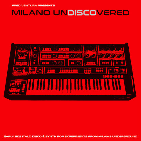 Various - Milano Undiscovered [Early 80s Italo Disco & Synth Pop Experiments From Milan's Underground]