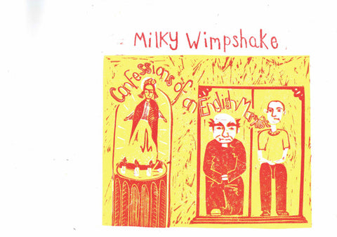 Milky Wimpshake - Confessions Of An English Marxist