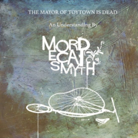 Mordecai Smyth - The Mayor Of Toytown Is Dead