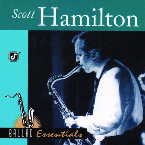 Scott Hamilton - Ballad Essentials