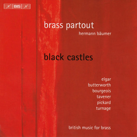 Brass Partout / Hermann Bäumer - Elgar, Butterworth, Bourgeois, Tavener, Pickard, Turnage - Black Castles (British Music For Brass)