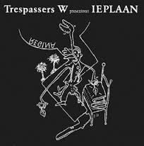 Trespassers W - Trespassers W Presenteert Ieplaan