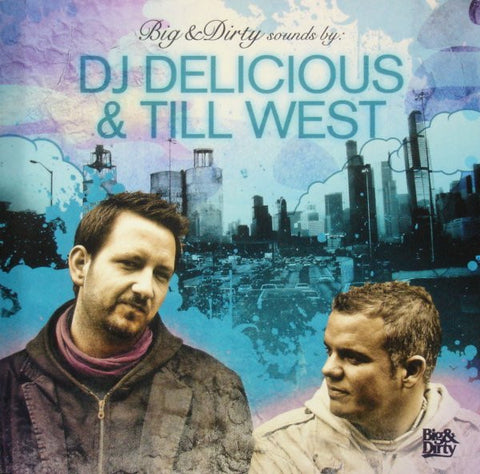 DJ Delicious & Till West - Big & Dirty Sounds By: DJ Delicious & Till West