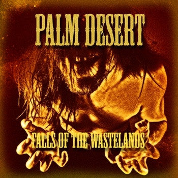Palm Desert - Falls Of The Wastelands