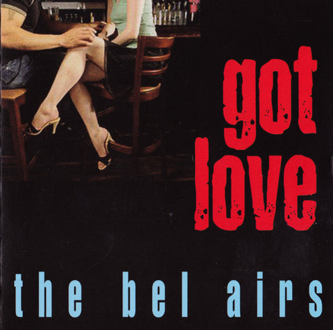 The Bel Airs - Got Love