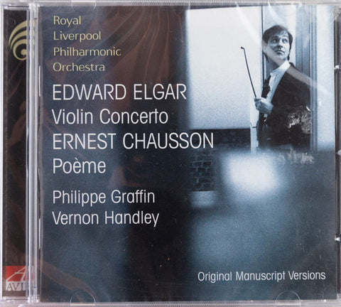 Edward Elgar, Ernest Chausson,, Philippe Graffin, Vernon Handley - Violin Concerto / Poème