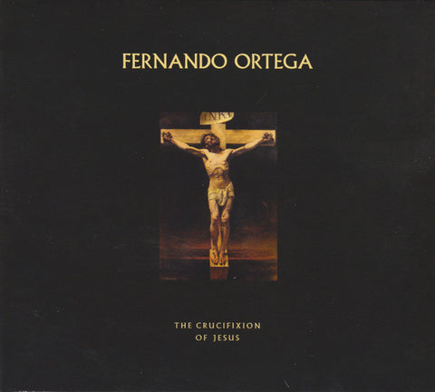 Fernando Ortega - The Crucifixion of Jesus