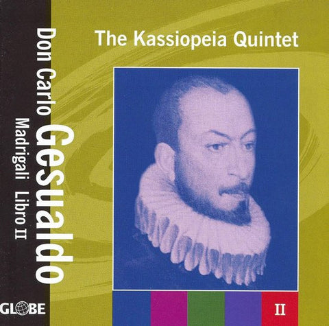 The Kassiopeia Quintet, Don Carlo Gesualdo - Madrigali Libro II