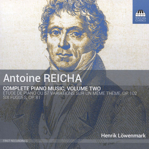 Antone Reicha, Henrik Löwenmark - Complete Piano Music, Volume Two