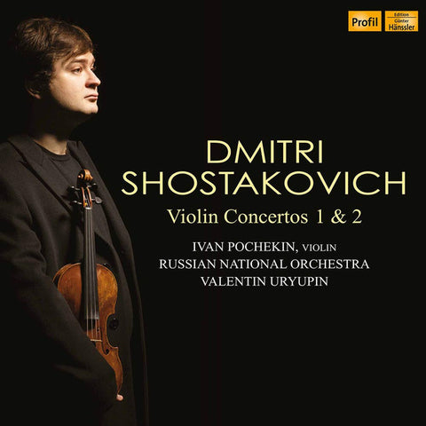 Dmitri Shostakovich, Ivan Pochekin, Russian National Orchestra, Valentin Uryupin - Violin Concertos 1 & 2
