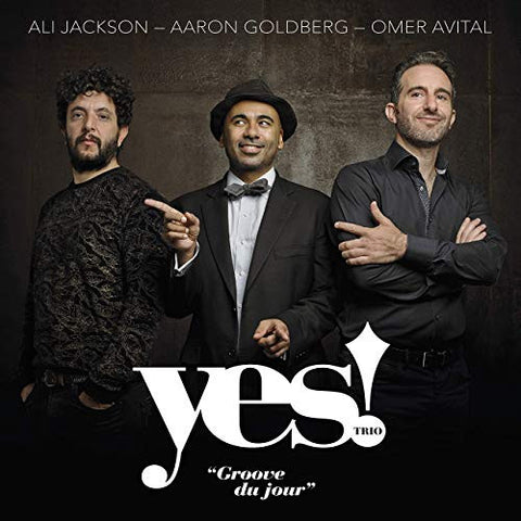 Ali Jackson, Aaron Goldberg, Omer Avital - Yes! trio - Groove du jour