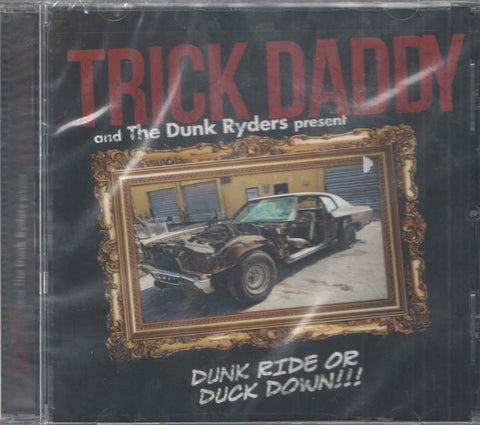 Trick Daddy - Dunk Ride Or Duck Down