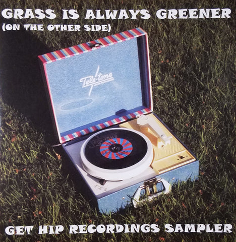 Various - Grass Is Always Greener (On The Other Side): Get Hip Recordings Sampler